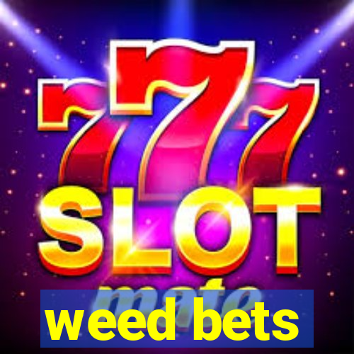 weed bets